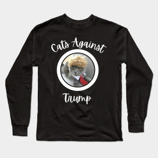 Funny Cats Anti-Trump - Cats Against Trump Long Sleeve T-Shirt